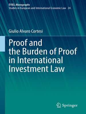 cover image of Proof and the Burden of Proof in International Investment Law